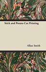 Stick and Potato-Cut Printing - Allan Smith - 9781447445579