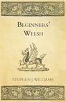 Beginners' Welsh - Stephen J. Williams - 9781447464501