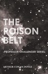 The Poison Belt (Professor Challenger Series) - Sir Arthur Conan Doyle - 9781447467465