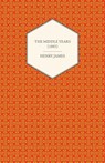 The Middle Years (1893) - Henry James - 9781447470045