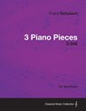 3 Piano Pieces D.946 - For Solo Piano - Franz Schubert - 9781447475668