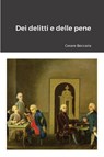 Dei delitti e delle pene - Cesare Beccaria - 9781447853954