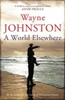 A World Elsewhere - Wayne Johnston - 9781448105229