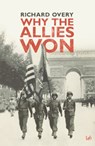 Why The Allies Won - Dr Richard Overy - 9781448112388