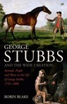 George Stubbs And The Wide Creation - Robin Blake - 9781448112401