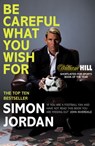 Be Careful What You Wish For - Simon Jordan - 9781448113132