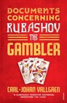 Documents Concerning Rubashov the Gambler - Carl-Johan Vallgren - 9781448113743