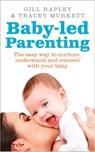 Baby-led Parenting - Gill Rapley ; Tracey Murkett - 9781448116775