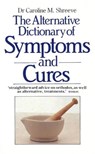 The Alternative Dictionary Of Symptoms And Cures - Dr Dr Caroline Shreeve - 9781448117802