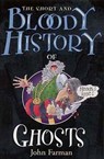 The Short & Bloody History Of Ghosts - John Farman - 9781448121069