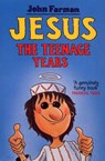 Jesus - The Teenage Years - John Farman - 9781448121083