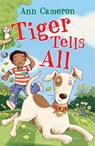 Tiger Tells All - Ann Cameron - 9781448121427