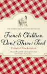 French Children Don't Throw Food - Pamela Druckerman - 9781448127153