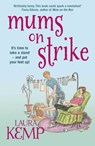 Mums on Strike - Laura Kemp - 9781448134861