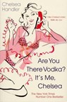 Are you there Vodka? It's me, Chelsea - Chelsea Handler - 9781448135929