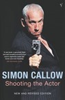 Shooting the Actor - Simon Callow - 9781448139538