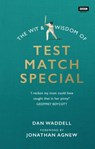 The Wit and Wisdom of Test Match Special - Dan Waddell - 9781448142804