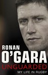 Ronan O'Gara: Unguarded - Ronan O'Gara - 9781448170913