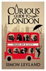 A Curious Guide to London - Simon Leyland - 9781448171354