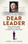 Dear Leader - Jang Jin-Sung - 9781448177424