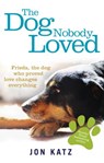 The Dog Nobody Loved - Jon Katz - 9781448177936