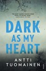 Dark As My Heart - Antti Tuomainen - 9781448192236