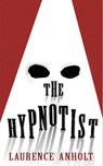 The Hypnotist - Laurence Anholt - 9781448196661