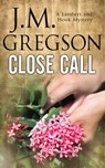 Close Call - J. M. Gregson - 9781448300297