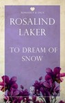To Dream of Snow - Rosalind Laker - 9781448300624