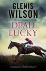 Dead Lucky - Glenis Wilson - 9781448306817