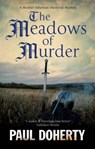 The Meadows of Murder - Paul Doherty - 9781448313136