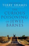 The Curious Poisoning of Jewel Barnes - Terry Shames - 9781448316281