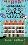 A Murderer's Guide to Mardi Gras - Ellen Byron - 9781448320011