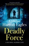 Deadly Force - Cynthia Harrod-Eagles - 9781448320820
