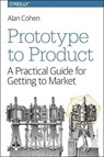 Prototype to Product - Alan Cohen - 9781449362294