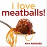 I Love Meatballs! - Rick Rodgers - 9781449419424