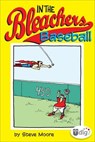 In the Bleachers: Baseball - Steve Moore - 9781449457839