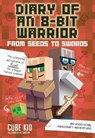 Diary of an 8-Bit Warrior: From Seeds to Swords - Cube Kid - 9781449480080