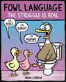 Fowl Language: The Struggle Is Real - Brian Gordon - 9781449486754