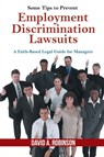 Some Tips to Prevent Employment Discrimination Lawsuits - David A. Robinson - 9781449770631