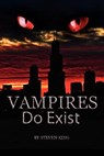Vampires Do Exist - Steven (Professor of Economic and Social History at the University of Leicester) King - 9781450031233