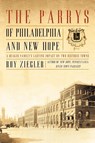 The Parrys of Philadelphia and New Hope - ZIEGLER,  Roy - 9781450285797