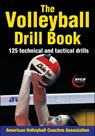 The Volleyball Drill Book - American Volleyball Coaches Association - 9781450423861