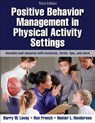 Positive Behavior Management in Physical Activity Settings - Barry W. Lavay ; Ron French ; Hester L. Henderson - 9781450465793