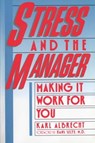 Stress and the Manager - Karl Albrecht - 9781451602692