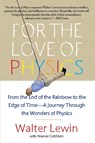 For the Love of Physics - Walter Lewin - 9781451607130