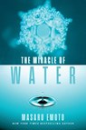The Miracle of Water - Masaru Emoto - 9781451608052