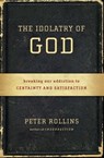 The Idolatry of God - Peter Rollins - 9781451609035