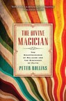 The Divine Magician: The Disappearance of Religion and the Discovery of Faith - Peter Rollins - 9781451609042