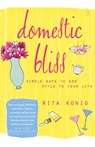 Domestic Bliss - Rita Konig - 9781451623802